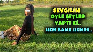 Sevgilim Bana Öyle Şeyler Yaptı ki.. Gerçek Hikayeler Ve İtiraflar