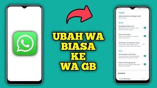 Cara Mengganti Wa biasa Ke Wa gb Terbaru 2023