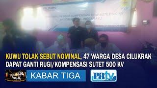 KUWU TOLAK SEBUT NOMINAL 47 WARGA DESA CILUKRAK DAPAT GANTI RUGIKOMPENSASI SUTET 500 KV  PRTV