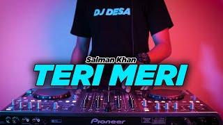 TERI MERI - Salman Khan DJ Desa