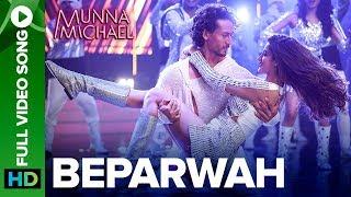 Beparwah - Full Video Song Tiger Shroff Nidhhi Agerwal & Nawazuddin Siddiqui