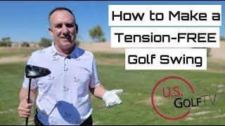 3 Simple Tips to Get a Tension-Free Golf Swing