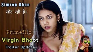 Virgin Bhoot Official Trailer Update  Primeflix  Simran Khan  Review Talkies