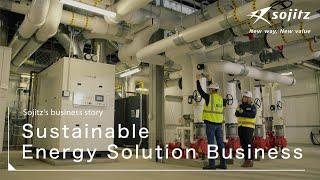 Sojitz’s business story Sojitz’s Sustainable Energy Solutions Business