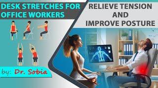 Desk Stretches for Office Workers – Relieve Tension and Improve Posture  Dr. Sobia