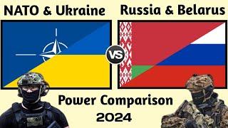 NATO and Ukraine vs Russia and Belarus military power 2024  NATO vs Russia military power 2024