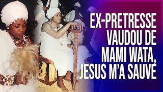 TEMOIGNAGE CHOC EX PRETRESSE VAUDOU DE MAMI WATA # JESUS MA SAUVÉ Coach Elsie Kweta