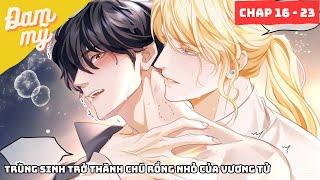 CHAP 16 - 23  Trùng sinh trở thành chú rồng nhỏ của vương tử  Review Đam Mỹ