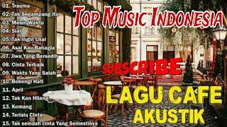 Kumpulan Lagu Akustik Terpopuler 2024  Lagu Santai Cocok Diputar Di Cafee Sambil Kerja Lembur