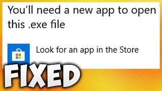 How To Fix You Will Need A New App To Open This EXE File Error Easy Solution