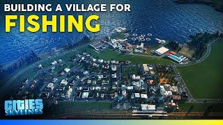 Building a Quaint Fishing Village Cities Skylines LIVE