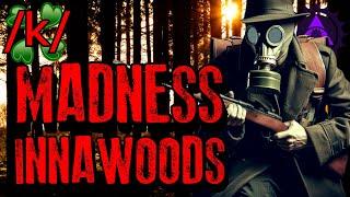 Experiencing Madness While Innawoods  4chan k Innawoods Greentext Stories Thread