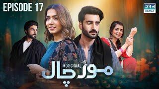 Mor Chaal  Episode 17 - Bewafai  Mansha Pasha  Aagha Ali  Srha Asghar  Babar Ali  FC1O