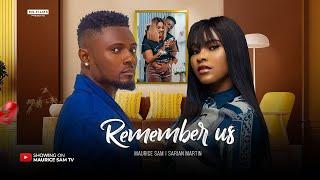 REMEMBER US - MAURICE SAM SARIAN MARTIN 2024 FULL NIGERIAN MOVIE