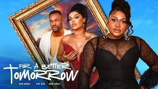 FOR A BETTER TOMORROW Ruth Kadiri movies Onyii AlexHero Daniel’s