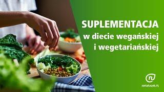 Suplementacja w diecie wegańskiej i wegetariańskiej