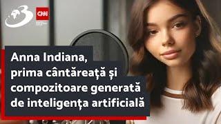 Anna Indiana prima cântăreață și compozitoare generată de inteligența artificială