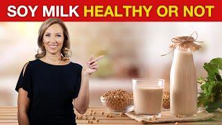 Is Soy Milk Healthy or Not?  Dr. Janine