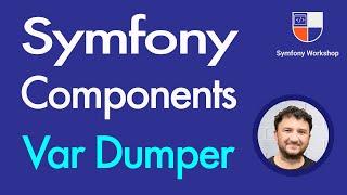  Symfony Var Dumper Component