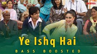 Yeh Ishq Hai  BASS BOOSTED AUDIO  Jab We Met  Pritam  Shreya Ghoshal