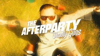 Deadly Guns - The Afterparty Official Videoclip