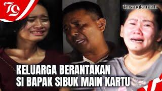 Bapak Ga Guna Anak Istri Nangis Dia Malah Asik Main Kartu  Terangkanlah ANTV Eps 90 FULL