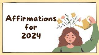 Affirmations for the New Year 2024  Welcome to 2024 A Year of Empowerment and Growth