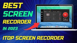 Best Free Screen Recorder in 2023  iTop Screen Recorder