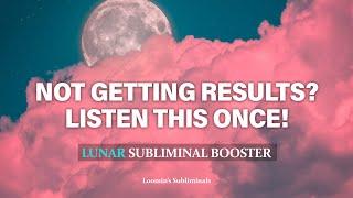 NOT GETTING RESULTS? LISTEN TO THIS BOOSTER ONCE SUBLIMINAL
