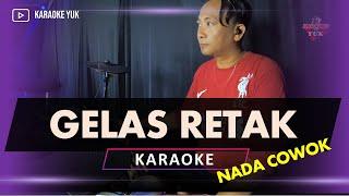 GELAS RETAK KARAOKE NADA COWOK PRIA