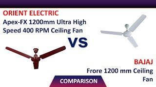  Orient Electric Apex-FX 1200mm Ceiling Fan Vs Bajaj Frore 1200mm Ceiling Fan