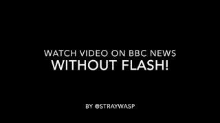 Watch BBC News Videos Without Flash Plugin