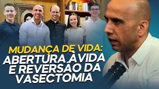 UMA MUDANÇA DE VIDA REVERSÃO DA VASECTOMIA E ABERTURA À VIDA  AUGE CAPUSSO