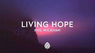 Phil Wickham - Living Hope Lyrics