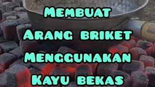 Langkah langkah membuat arang briket pakai kayu bekas