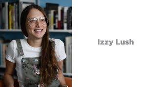 Interview with Izzy Lush