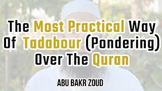 The Most Practical Way Of Tadabour Pondering Over The Quran  Abu Bakr Zoud