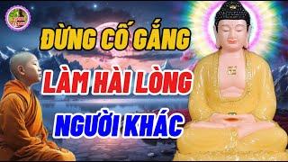 Đừng Sống Để Làm Hài Lòng Người Khác Dù Bạn Có Tốt Đẹp Thế Nào Cũng Không Làm Hài Lòng Hết Mọi Người