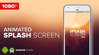 How to make Animated Splash Screen to your Android App - 2017