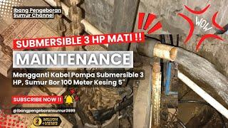 KABEL POMPA SUBMERSIBLE 3 HP PUTUS ‼️ SUMUR BOR 100 METER BONGKAR PASANG MESIN SATELIT 3HP.