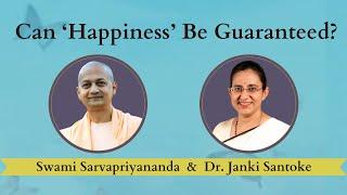 Can Happiness Be Guaranteed?  Swami Sarvapriyananda and Dr. Janki Santoke