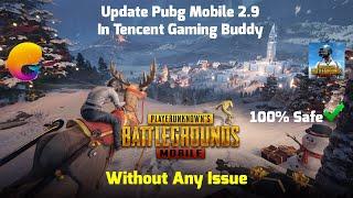 How To Update Pubg Mobile 2.9 Version In Tencent Gaming Buddy  No Issue  100% Safe