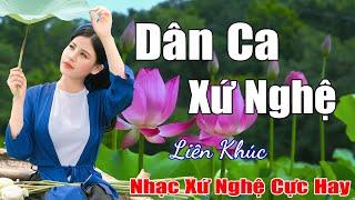 Xứ Nghệ Ân Tình Điệu Ví Sông Lam..Tổng Hợp Những Bài Hát Hay Nhất Về Xứ Nghệ. Dân Ca Nghệ An.