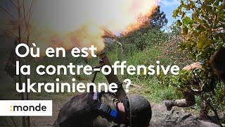 Où en est la contre-offensive ukrainienne ?