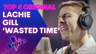 Lachie Gill Wasted Time  Final 4 Original Single  The Voice Australia