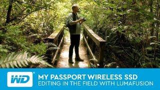 My Passport Wireless SSD  Editing in the Field with LumaFusion