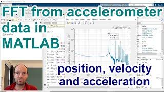 Fourier transform fft in MATLAB from accelerometer data for acceleration velocity and position