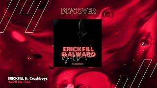 Discover Song Youll Be Fine by Erickfill ft. Crushboys