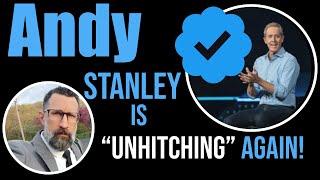Oh No Andy Stanley is Unhitching Again...