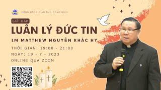 Giải Đáp Luân Lý Đức Tin - Lm Matthew Nguyễn Khắc Hy